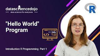 Your first "Hello World" program - Introduction R Programming - Part 1