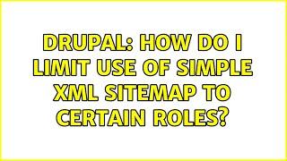 Drupal: How do I limit use of Simple XML Sitemap to certain roles?