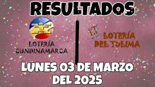 RESULTADOS SORTEOS CUNDINAMARCA Y DEL TOLIMA DEL LUNES 03 DE MARZO DEL 2025