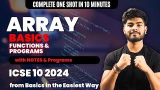 Array One Shot in 10 minutes | Programs + All Functions | ICSE Class 10 Programming