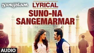 "Suno Na Sangemarmar" Full Song with Lyrics | Youngistaan | Jackky Bhagnani, Neha Sharma