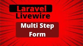 Multistep Forms with Laravel & Livewire - Laravel Tutorial