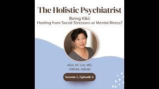 Being Kiki: Healing from Social Stressors or Mental Illness? | Podcast S2 E8