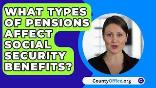 What Types Of Pensions Affect Social Security Benefits? - CountyOffice.org