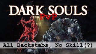 Dark Souls 1 PvP: ALL BACKSTABS, NO SKILL