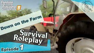 Down on the Farm | Survival Roleplay - FS19 | Episode 1