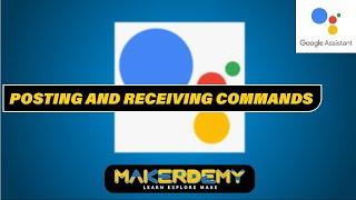 Posting And Receiving Commands  -  Mastering Google Actions