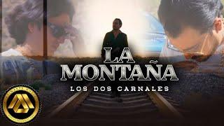 Los Dos Carnales - La Montaña (Video Oficial)