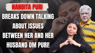 Was Om Puri UPSET with Nandita Puri for revealing his S*XUAL escapades with his maid & other women?