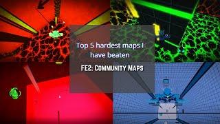 (OLD & OUTDATED) Top 5 Hardest Maps I Have Completed in FE2: Community Maps