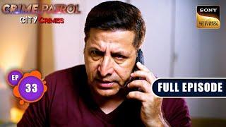 Kalyug | Crime Patrol - City Crimes - Ep 33 | Full Episode | 18 Nov 2024