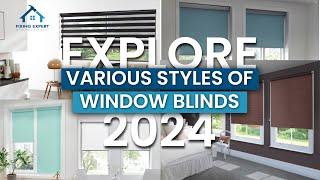 Explore Various Styles of Window Blinds | Comprehensive Guide 2024