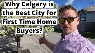 Why Calgary is the Best City for First Time Home Buyers?  | First Time Home Buyer Guide