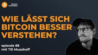 Episode 88 - Wie kann man Bitcoin besser verstehen? mit Till Musshoff