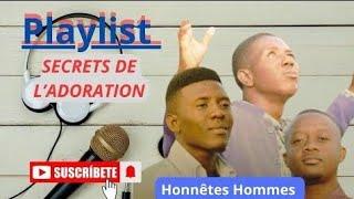 COMPILATION CHANTS D’ESPÉRANCE | Honnêtes Hommes | SECRETS DE L’ADORATION