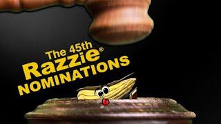 The 45th Razzie® Nominations