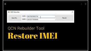 Latest QCN ReBuilder Tool | Restore IMEI Qualcomm Phones | Create QCN File For IMEI Repairing