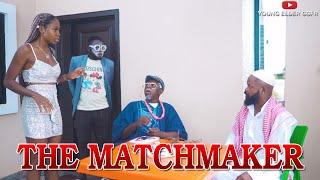 ELDER THE MATCHMAKER (FT NEDU_WAZOBIA @officialnedutv )