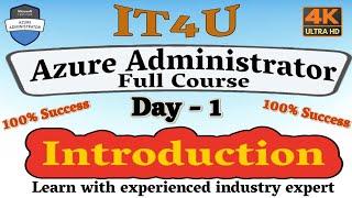 Microsoft Azure Administrator Full Course Day-1 - Introduction AZ-104 #azurefullcourse #it4u @IT4U