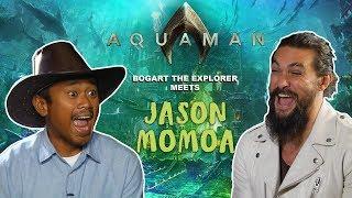 JASON MOMOA SAID I KILLED IT (Bogart The Explorer Meets Aquaman)