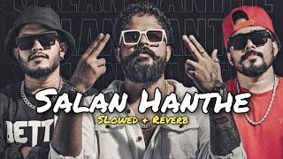 Salan Hanthe | DJ JNK x Shan Putha × Moniyo | Slowed + Reverb | සලන් හන්තේ