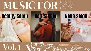 EN - Vol.1 - Music For A Beauty Salon . Music For Hair Studio . Nail Salon Songs [Smooth Jazz]