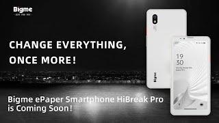 Change Everything, Once More! Bigme ePaper Smartphone HiBreak Pro is Coming Soon!