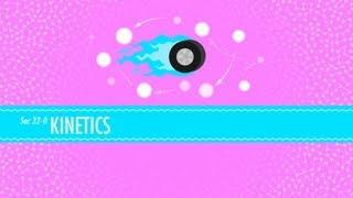 Kinetics: Chemistry's Demolition Derby - Crash Course Chemistry #32