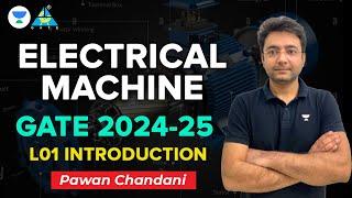 L01 Introduction | Electrical Machine | Pawan Chandani #electricalengineering #gate2024 #letscrackit