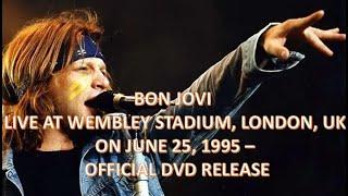 Bon Jovi - 3rd Night at Wembley Stadium | Official DVD Release | Incomplete In Video | London 1995