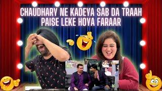 Punjabi Reaction on Ajj Phir Chaudhary Saab Paise Leke Farar Hogye !! 5 Lakh Da Lagya Chuna!!