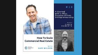 Chris Roberts How to Scale Commercial Real Estate Podcast Episode #10