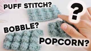 CROCHET PUFF STITCH, BOBBLE STITCH AND POPCORN STITCH: what is the difference between them?