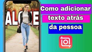 Como adicionar texto atrás de pessoa no editor Inshot || Tutorial Inshot