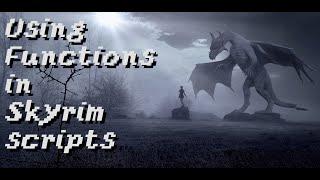 Using Functions in Skyrim scripts