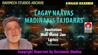 LAGAY NAAVAS  MADINAKIS TAJADARAS  RECITATION BY WALI MOHD JAN FROM RAVIMECH STUDIOS