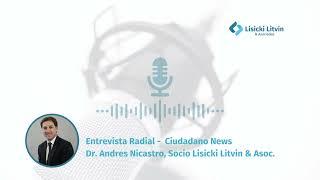 Entrevista Dr. Andrés Nicastro -  Ciudadano News - 17/07/2024