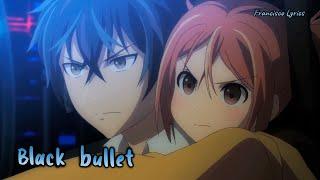 『Lyrics AMV』 Black Bullet OP Full - black bullet / fripSide