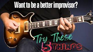 Try These Five Things To Become A Better Improvisor. Guitar Daily Ep 117