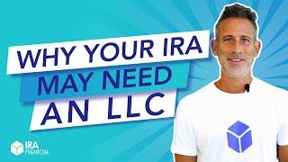 Why Your IRA May Need an LLC