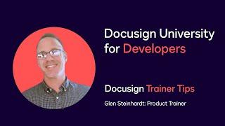 Docusign Trainer Tips: Docusign University for Developers