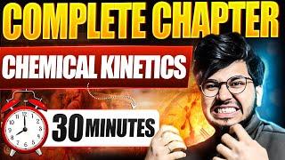 CHEMICAL KINETICS ONE SHOT COMPLETE CHAPTER  IN 30 MIN || CHEMICAL KINETICS ONE SHOT FOR 2024-2025