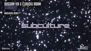 Bogdan Vix & Claudiu Adam - Stardust (Nikolauss Remix)