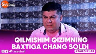 QILMISHIM QIZIMNING BAXTIGA CHANG SOLDI