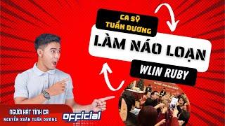 Ca sĩ Tuấn Dương làm náo loạn tại Wlin Ruby