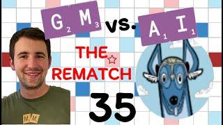 Scrabble GM vs. AI -- the Rematch! Game #35