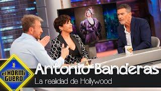 ¿Cuál es la verdad de Hollywood? Antonio Banderas nos cuenta su experiencia - El Hormiguero