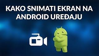 Kako snimati ekran na android telefonu?!