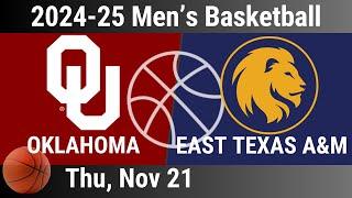 2024 Nov 21 - Men's Basketball - East Texas A&M vs Oklahoma - 2024-25 Men's Basketball - 20241121