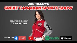 Joe Tilley's Great Canadian Sports Show | Ep 62 | TARA SLONE